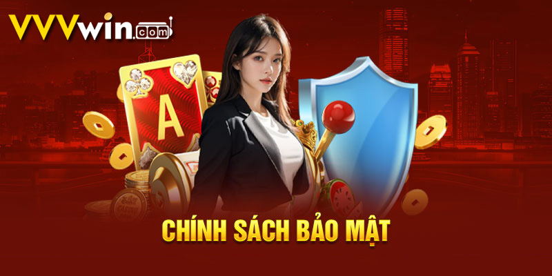chính sách bảo mật vvvwin quan trọng